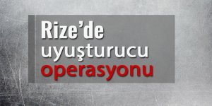 Rize'de uyuşturucu operasyonu