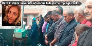 Kaza kurbanı üniversite öğrencisi Ardeşen'de toprağa verildi