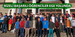 Rizeli başarılı öğrenciler Ege yolunda