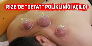 Rize’de “GETAT” Polikliniği açıldı