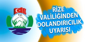 Rize Valiliğinden dolandırıcılık uyarısı!