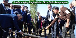 11 Milyon Ağaç; Bugün Fidan, Yarın Nefes kampanyası