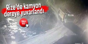 Rize’de kamyon dereye yuvarlandı, sürücü ağır yaralandı