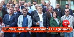 CHP'den, Pazar Belediyesi önünde T.C. açıklaması