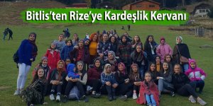 Bitlis’ten Rize’ye Kardeşlik Kervanı