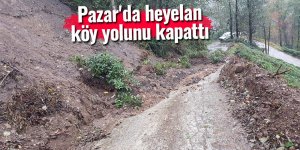 Pazar'da heyelan köy yolunu kapattı