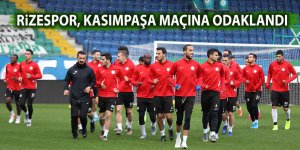 Rizespor, Kasımpaşa maçına odaklandı