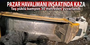 Pazar Havalimanı inşaatında kaza