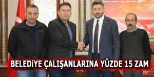 Belediye çalışanlarına yüzde 15 zam