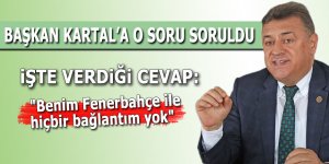 Kartal: "Benim Fenerbahçe ile hiçbir bağlantım yok"