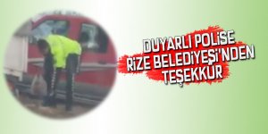 Duyarlı polise Rize Belediyesi'nden teşekkür