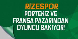 Rizespor; Portekiz ve Fransa pazarından oyuncu bakıyor!