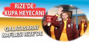 Galatasaray kafilesi Rize’de