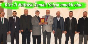 Rize İl Müftüsü İsmail Yalçın emekli oldu