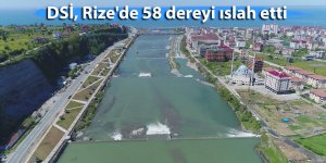 DSİ, Rize'de 58 dereyi ıslah etti