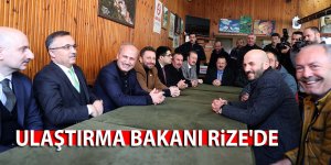 Ulaştırma Bakanı Rize'de