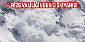 Rize Valiliğinden çığ tehlikesi uyarısı