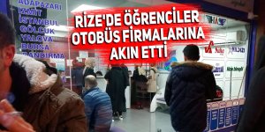 Öğrenciler Rize'deki otobüs firmalarına akın etti