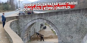 Tahrip edilen Pazar'daki tarihi dört gözlü köprü onarıldı