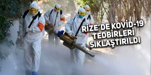 Rize’de Kovid-19 tedbirleri sıklaştırıldı