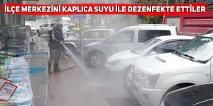 İlçe merkezini kaplıca suyu ile dezenfekte ettiler