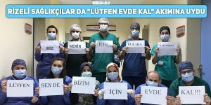 Rizeli sağlıkçılar da "Lütfen evde kal" akımına uydu