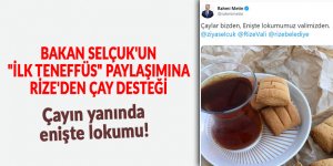 Bakan Selçuk'un "ilk teneffüs" paylaşımına Rize'den çay desteği