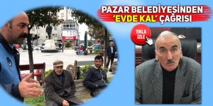 Pazar Belediyesi'nden 'evde kal' çağrısı