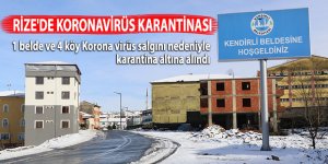 RİZE'DE KORONAVİRÜS KARANTİNASI