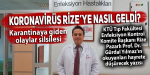 Koronavirüs Rize’ye nasıl geldi?