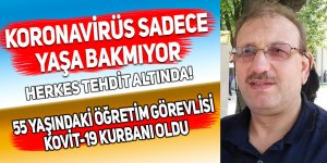 55 yaşındaki öğretim görevlisi Kovit-19 kurbanı