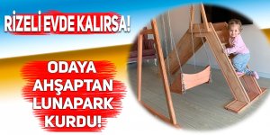 Rizeli evde kalırsa! Odaya lunapark kurdu!