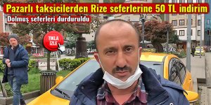 Pazarlı taksicilerden Rize seferlerine 50 TL indirim