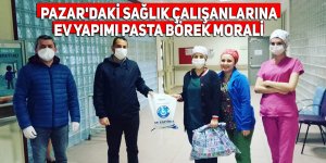 Pazar'daki sağlık çalışanlarına ev yapımı pasta börek desteği