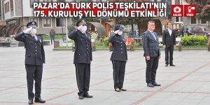 Pazar'da Türk Polis Teşkilatı'nın kuruluş yıl dönümü etkinliği