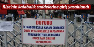 Rize'nin kalabalık caddelerine giriş yasaklandı