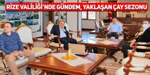 Rize Valiliğinde gündem, yaklaşan çay sezonu