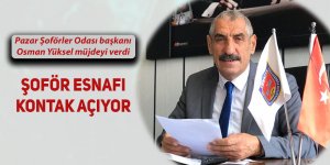 Pazar şoför esnafı kontak açıyor