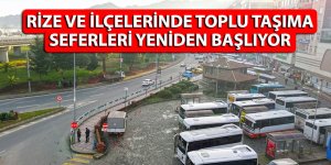 Rize ve ilçelerinde toplu taşıma seferleri yeniden başlıyor