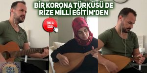 Bir korona türküsü de Rize Milli Eğitim'den