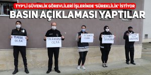 TYP'li güvenlik görevlileri işlerinde 'süreklilik' istiyor