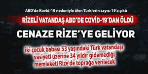 ABD'de Kovid-19'dan ölen Rizeli'nin cenazesi geliyor