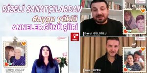 Rizeli sanatçılardan duygu yüklü anneler günü şiiri