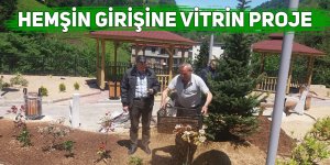 Hemşin girişine vitrin proje