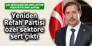 Yeniden Refah Partisi özel sektöre sert çıktı