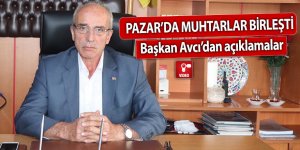 PAZAR’DA MUHTARLAR BİRLEŞTİ