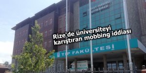 Rize'de üniversiteyi karıştıran mobbing iddiası