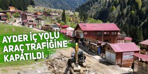 Ayder yolu araç trafiğine kapatıldı