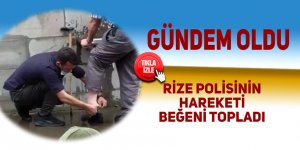 Rize polisinin hareketi beğeni topladı