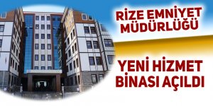 Rize Emniyet Müdürlüğü yeni hizmet binası açıldı